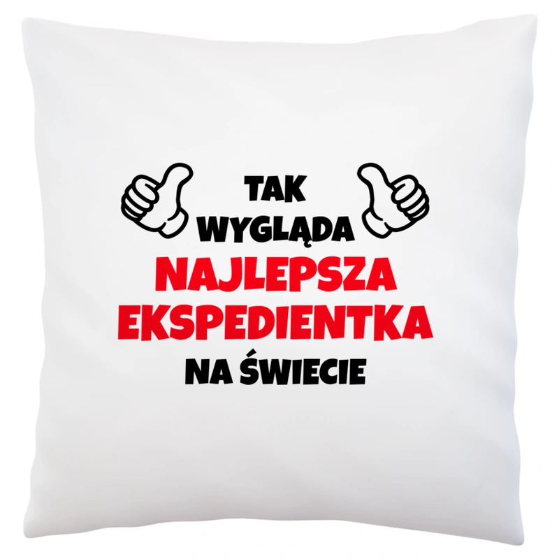 Tak Wygląda Najlepsza Ekspedientka Na Świecie - Poduszka Biała