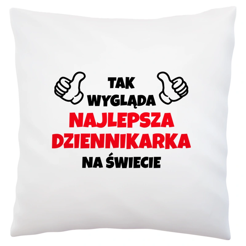 Tak Wygląda Najlepsza Dziennikarka Na Świecie - Poduszka Biała