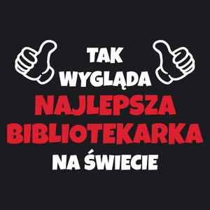 Tak Wygląda Najlepsza Bibliotekarka Na Świecie - Damska Koszulka Czarna