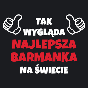 Tak Wygląda Najlepsza Barmanka Na Świecie - Damska Koszulka Czarna