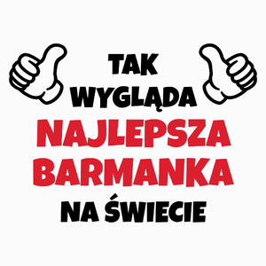 Tak Wygląda Najlepsza Barmanka Na Świecie - Poduszka Biała