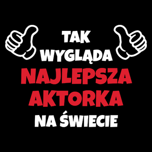 Tak Wygląda Najlepsza Aktorka Na Świecie - Torba Na Zakupy Czarna