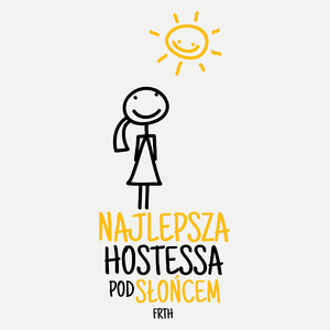 Najlepsza Hostessa Pod Słońcem - Damska Koszulka Biała