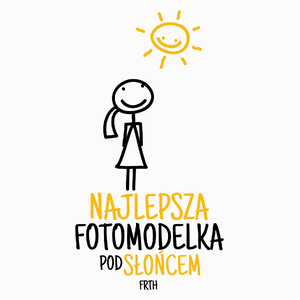 Najlepsza Fotomodelka Pod Słońcem - Poduszka Biała