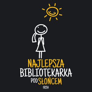 Najlepsza Bibliotekarka Pod Słońcem - Damska Koszulka Czarna