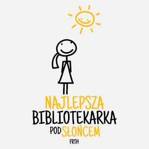 Najlepsza Bibliotekarka Pod Słońcem - Damska Koszulka Biała