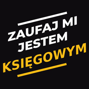 Zaufaj Mi Jestem Księgowym - Męska Bluza Czarna