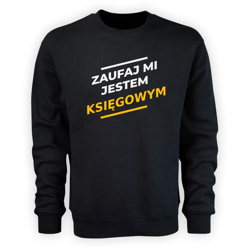 Zaufaj Mi Jestem Księgowym - Męska Bluza Czarna