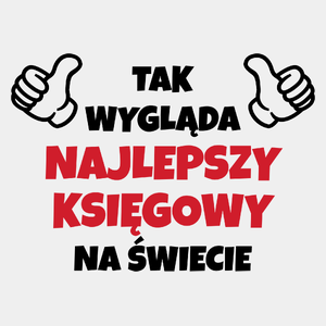 Tak Wygląda Najlepszy Księgowy Na Świecie - Męska Koszulka Biała