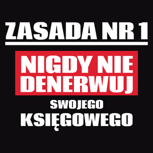 Zasada Nr 1 - Nigdy Nie Denerwuj Swojego Księgowego - Męska Koszulka Czarna