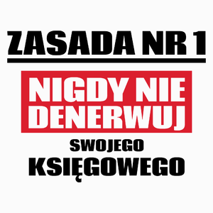 Zasada Nr 1 - Nigdy Nie Denerwuj Swojego Księgowego - Poduszka Biała