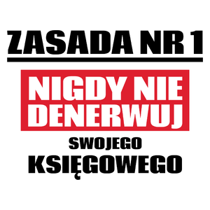 Zasada Nr 1 - Nigdy Nie Denerwuj Swojego Księgowego - Kubek Biały