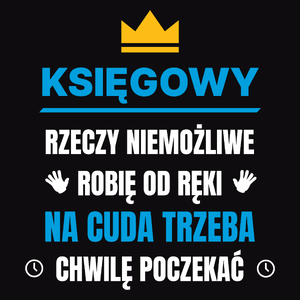 Księgowy Rzeczy Niemożliwe Robię Od Ręki - Męska Koszulka Czarna