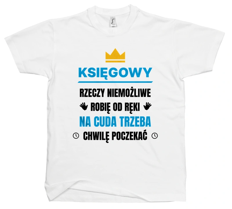 Księgowy Rzeczy Niemożliwe Robię Od Ręki - Męska Koszulka Biała