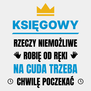 Księgowy Rzeczy Niemożliwe Robię Od Ręki - Męska Koszulka Biała