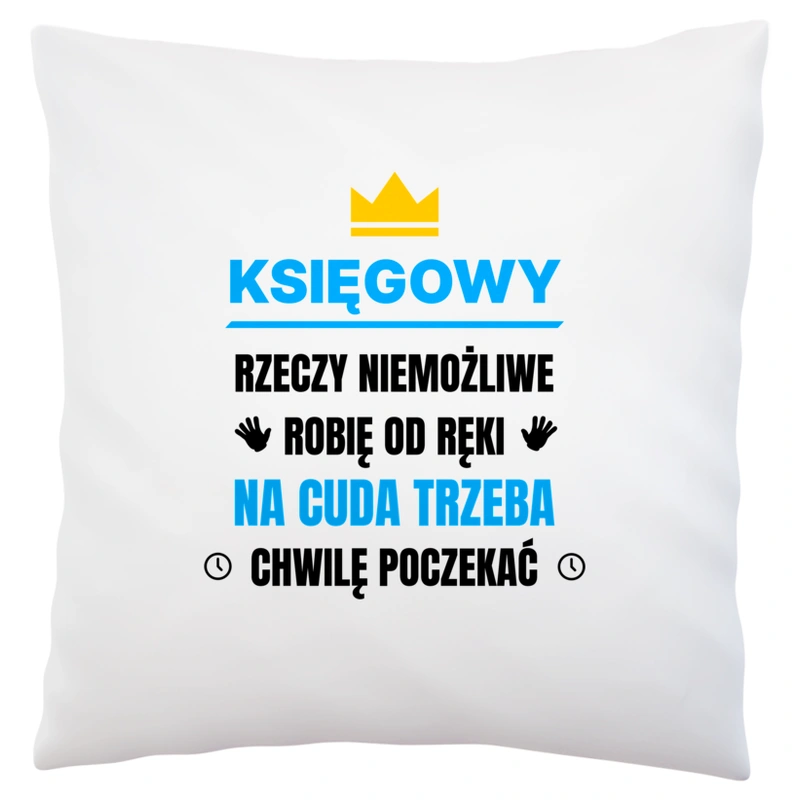 Księgowy Rzeczy Niemożliwe Robię Od Ręki - Poduszka Biała