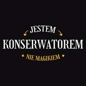 Jestem Konserwatorem Nie Magikiem - Męska Koszulka Czarna