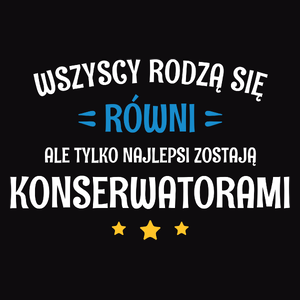 Tylko Najlepsi Zostają Konserwatorami - Męska Koszulka Czarna