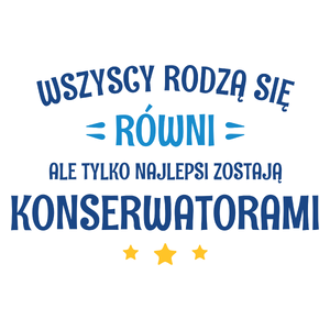 Tylko Najlepsi Zostają Konserwatorami - Kubek Biały