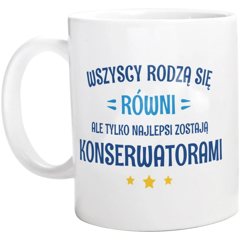 Tylko Najlepsi Zostają Konserwatorami - Kubek Biały