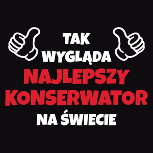 Tak Wygląda Najlepszy Konserwator Na Świecie - Męska Koszulka Czarna