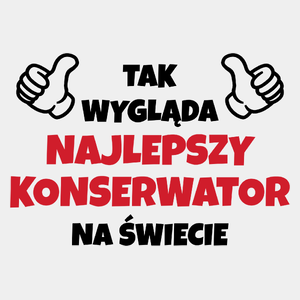 Tak Wygląda Najlepszy Konserwator Na Świecie - Męska Koszulka Biała