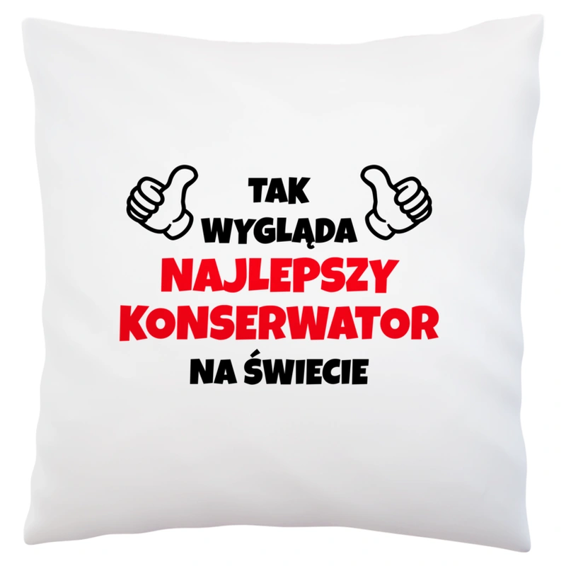 Tak Wygląda Najlepszy Konserwator Na Świecie - Poduszka Biała