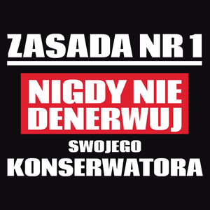 Zasada Nr 1 - Nigdy Nie Denerwuj Swojego Konserwatora - Męska Koszulka Czarna