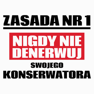 Zasada Nr 1 - Nigdy Nie Denerwuj Swojego Konserwatora - Poduszka Biała