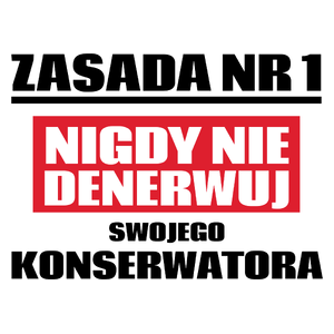 Zasada Nr 1 - Nigdy Nie Denerwuj Swojego Konserwatora - Kubek Biały