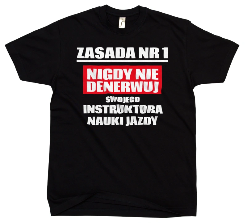 Zasada Nr 1 - Nigdy Nie Denerwuj Swojego Instruktora Nauki Jazdy - Męska Koszulka Czarna