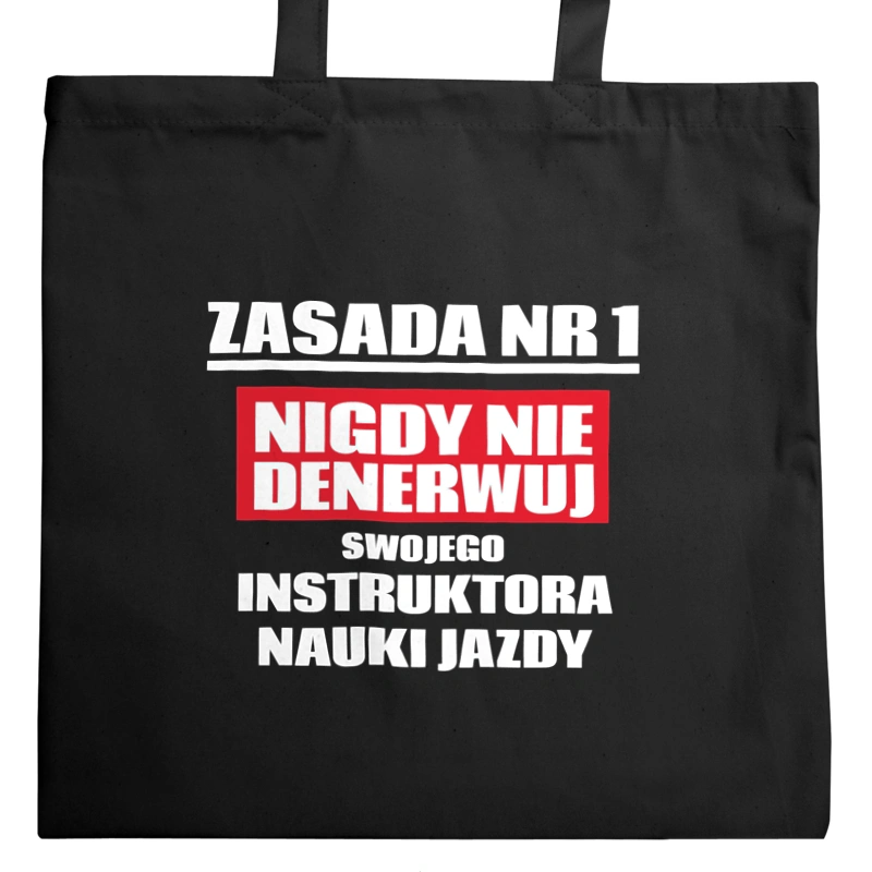 Zasada Nr 1 - Nigdy Nie Denerwuj Swojego Instruktora Nauki Jazdy - Torba Na Zakupy Czarna