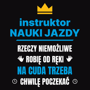 Instruktor Nauki Jazdy Rzeczy Niemożliwe Robię Od Ręki - Męska Koszulka Czarna