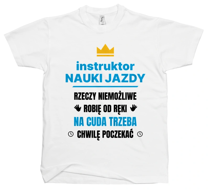 Instruktor Nauki Jazdy Rzeczy Niemożliwe Robię Od Ręki - Męska Koszulka Biała