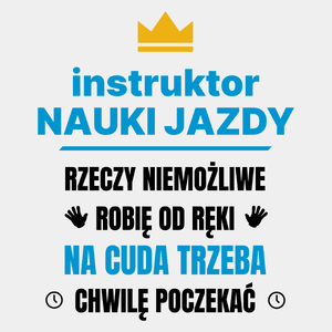 Instruktor Nauki Jazdy Rzeczy Niemożliwe Robię Od Ręki - Męska Koszulka Biała