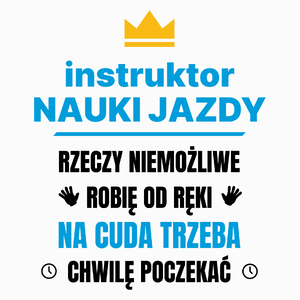 Instruktor Nauki Jazdy Rzeczy Niemożliwe Robię Od Ręki - Poduszka Biała