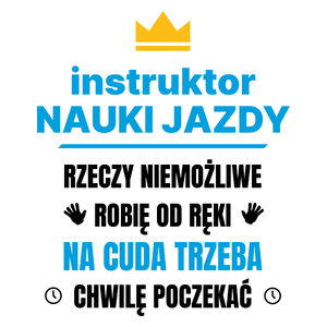 Instruktor Nauki Jazdy Rzeczy Niemożliwe Robię Od Ręki - Kubek Biały