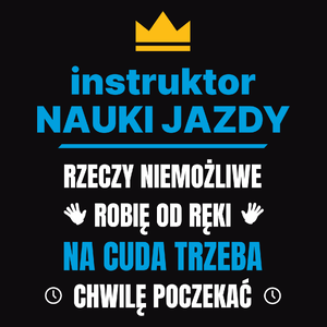 Instruktor Nauki Jazdy Rzeczy Niemożliwe Robię Od Ręki - Męska Bluza z kapturem Czarna