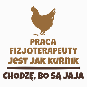 Praca Fizjoterapeuty Jest Jak Kurnik - Poduszka Biała