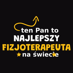 Ten Pan To Najlepszy Fizjoterapeuta Na Świecie - Męska Bluza z kapturem Czarna