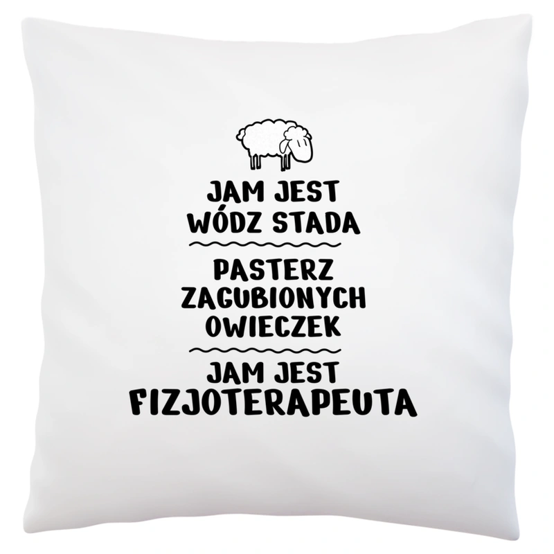 Jam Jest Fizjoterapeuta Wódz Stada - Poduszka Biała