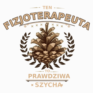 Ten Fizjoterapeuta To Prawdziwa Szycha - Poduszka Biała