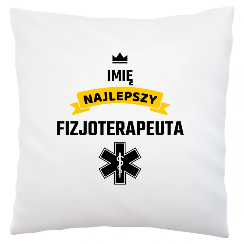 Najlepszy Fizjoterapeuta - Twoje Imię - Poduszka Biała