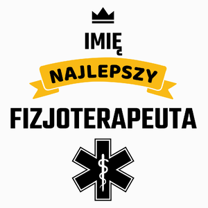 Najlepszy Fizjoterapeuta - Twoje Imię - Poduszka Biała