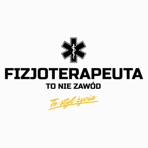 Fizjoterapeuta To Nie Zawód - To Styl Życia - Poduszka Biała