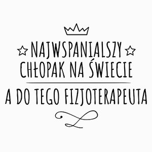 Najwspanialszy Chłopak A Do Tego Fizjoterapeuta - Poduszka Biała