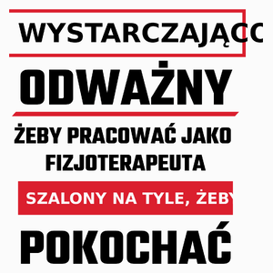 Odważny Szalony Fizjoterapeuta - Poduszka Biała