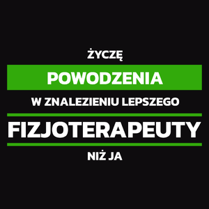 Powodzeniu W Znalezieniu Lepszego Fizjoterapeuty - Męska Bluza z kapturem Czarna