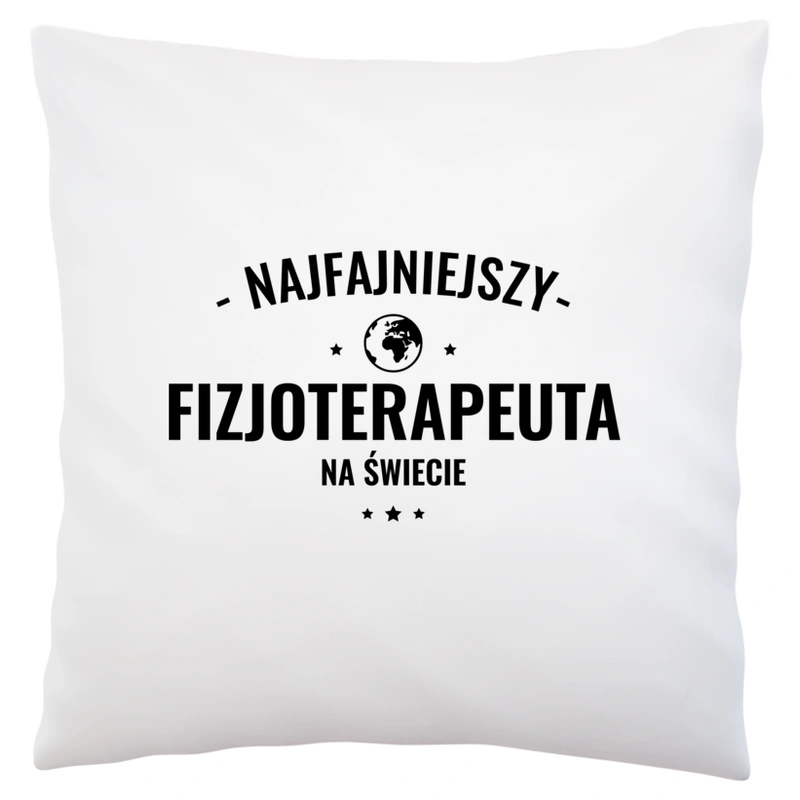 Najfajniejszy Fizjoterapeuta Na Świecie - Poduszka Biała