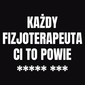 Każdy Fizjoterapeuta Ci To Powie - Męska Bluza z kapturem Czarna